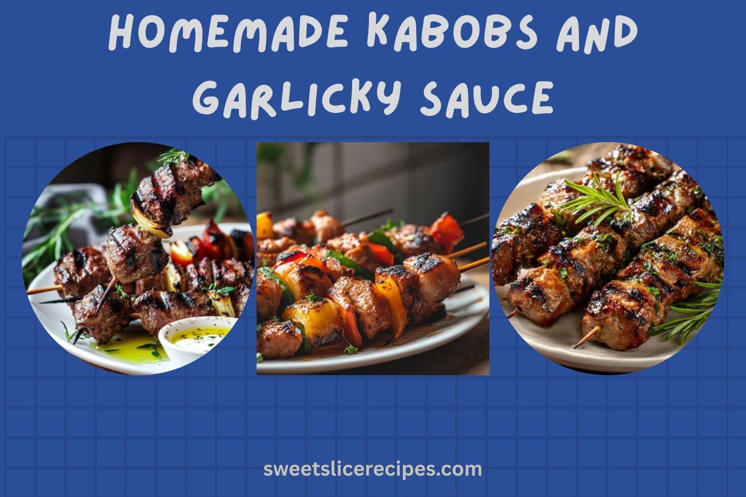 homemade kabobs and garlicky sauce