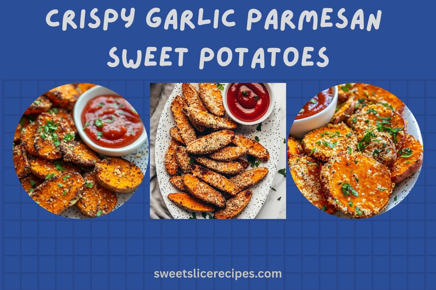 crispy garlic parmesan sweet potatoes